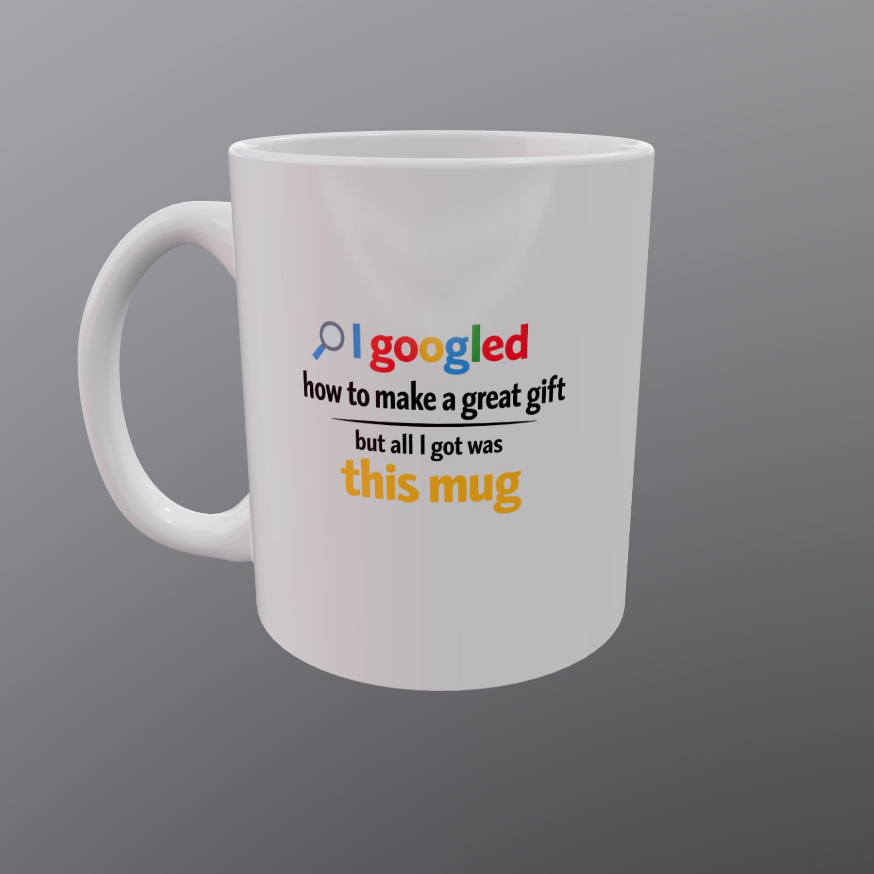 Example "I Googled How to Be a Good ___" custom mug design