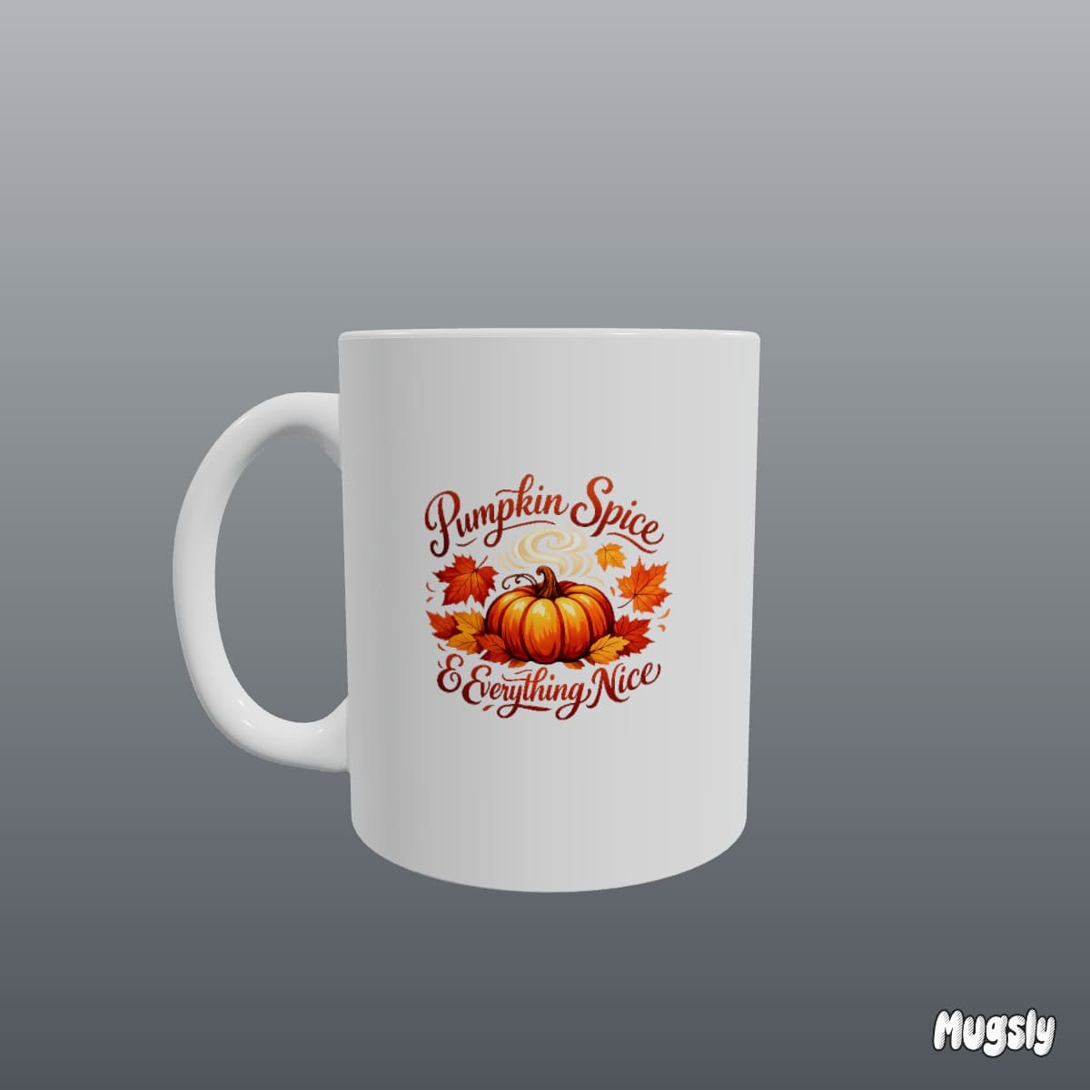 Custom mug with a pumpkin, maple leaves, and hand-lettered Pumpkin Spice & Everything Nice text