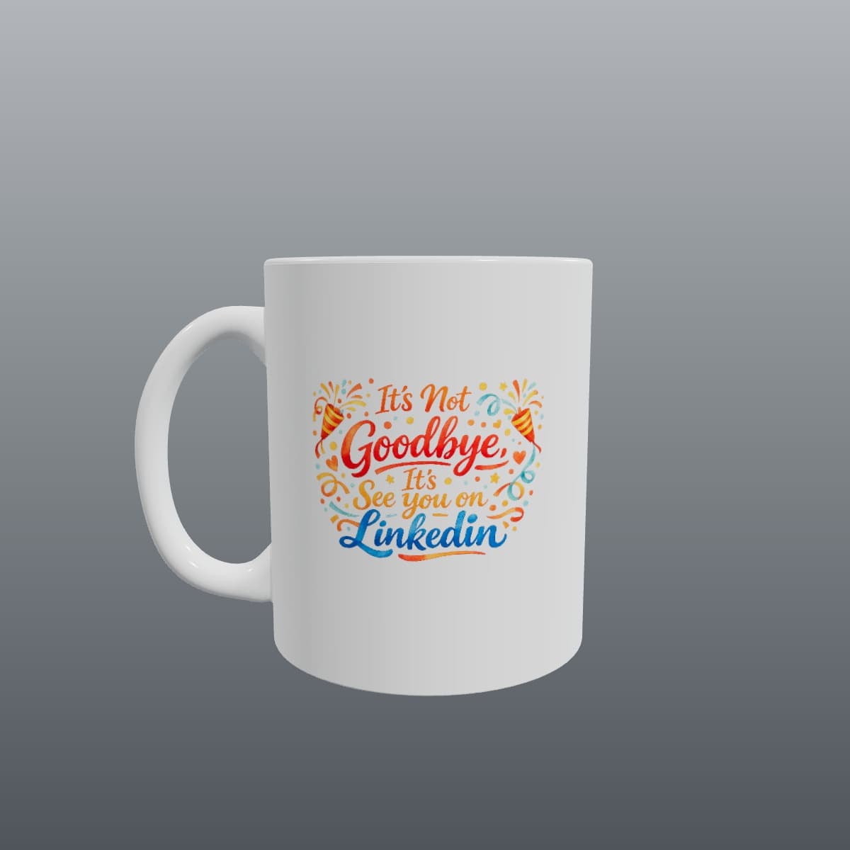 Custom farewell mug reading It's Not Goodbye, It's See You on LinkedIn